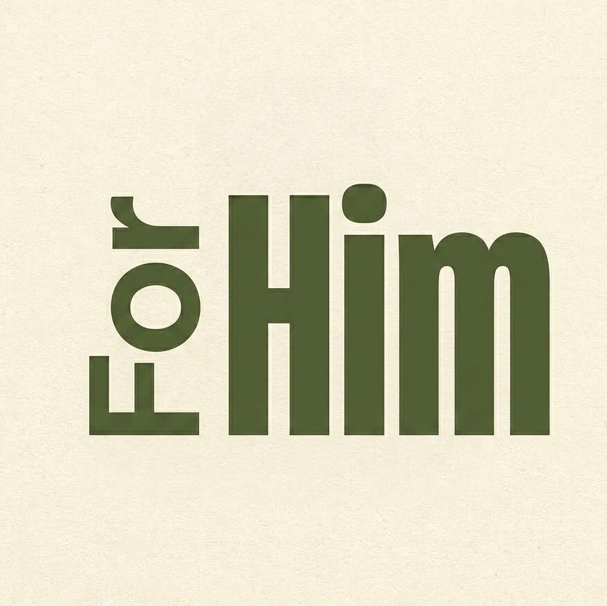 For Him